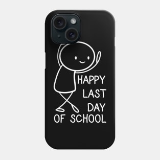 Happy Last Day Of School Shirt Cool Last Day Phone Case