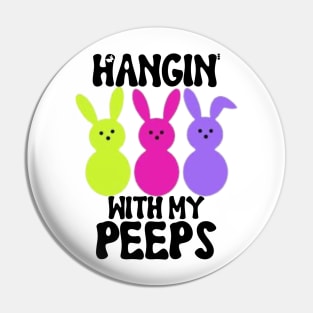 Hangin' With My Peeps Pin