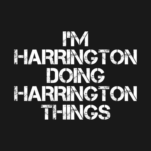 Harrington Name T Shirt Harrington Doing Harrington Things Harrington TShirt TeePublic Harrington Name T Shirt Harrington Doing Harrington Things Harrington TShirt TeePublic