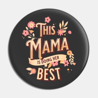 This mama is doing her best Mother's Day Mama Pin