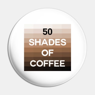 Fifty Shades of Coffee Pin