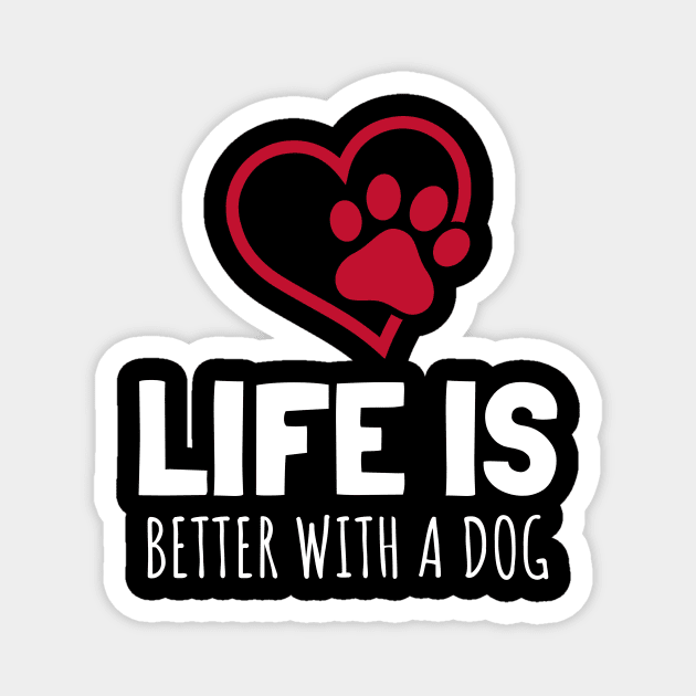 Life Is Better With A Dog Magnet by Pixel Threads 