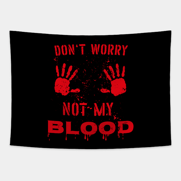 Don't worry - This is not my blood - Funny Halloween Lazy Costume Tapestry by Shirtbubble