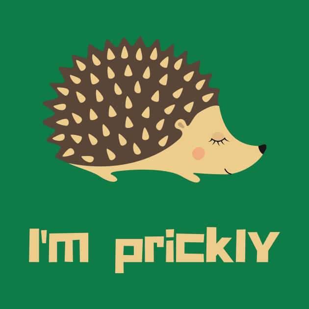 I'm Prickly by WonkeyCreations