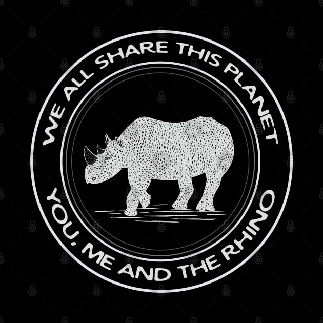 Rhino - We All Share This Planet - animal ink art design by Green Paladin