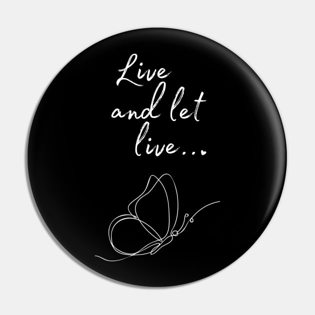 Live and let live Quote Pin by ZenNature