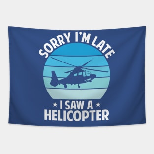 Sorry I'm late, I saw a helicopter Tapestry