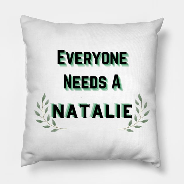 Natalie Name Design Everyone Needs A Natalie Pillow by Alihassan-Art