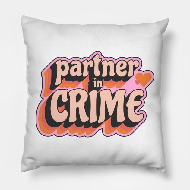 Partner In Crime Vintage! Pillow by SocietyTwentyThree