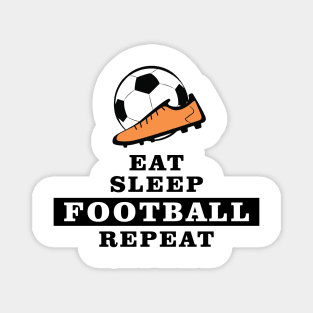 Eat, Sleep, Football / Soccer, Repeat Magnet