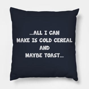 all i can make is cold cereal, and maybe toast_ texture vintage Pillow