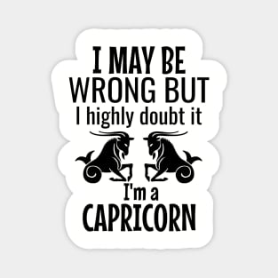 I may be wrong but I highly doubt it I am a capricorn Magnet