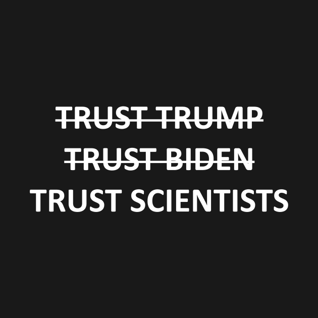 Presidential Debate Trust Trump Trust Biden Trust Scientists by ThingyDilly