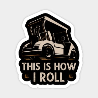 This Is How I Roll Funny Vintage Golf Cart Gift Magnet