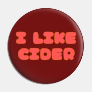 I LIKE Cider. In A Retro Vintage Pop Font Style Pin