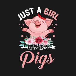 Funny Quote Girl-loves Pigs Women Kids Farm Animals Pig T-Shirt