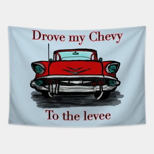 Drove My Chevy To the Levee Tapestry