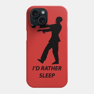 I'd rather sleep Phone Case