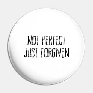 Not perfect just forgiven Pin