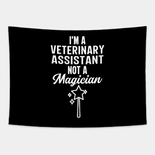 I'm A Veterinary Assistant Not A Magician Tapestry