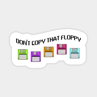 Don't Copy That Floppy Magnet