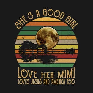 She's A Good Girl Love Her Mimi Loves Jesus T-Shirt