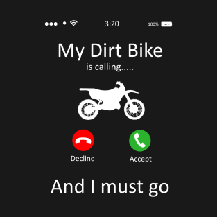 My Dirt Bike Is Calling T-Shirt