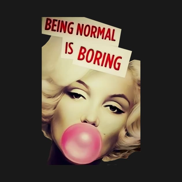 Marilyn Monroe Being Normal Is Boring by yevomoine