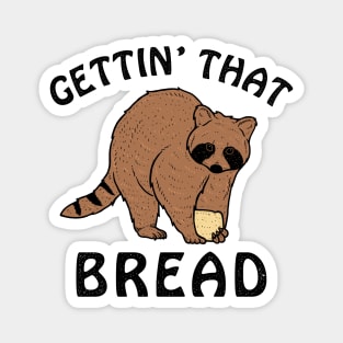 Gettin' That Bread (Racoon) Magnet