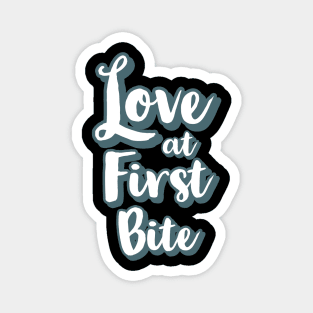 Love at first bite Magnet