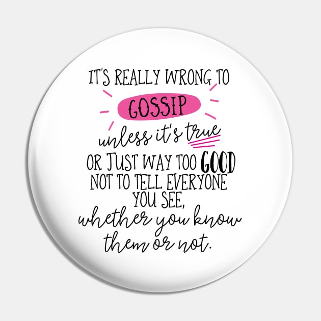 It's really wrong to gossip, unless it's true or just way too good not to tell everyone you see, whether you know them or not. Pin by Stars Hollow Mercantile