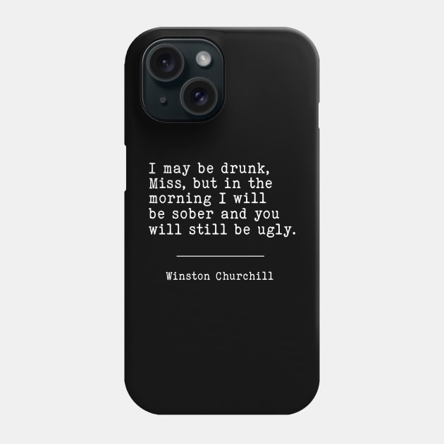 Winston Churchill Funny | WW2 Quote Phone Case by Distant War