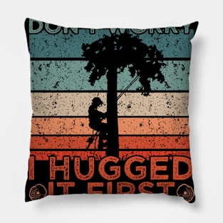 Logger I Hugged It First Pillow