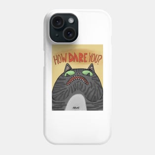 How DARE you? Phone Case