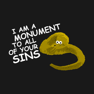 Monument to All Your Worms T-Shirt