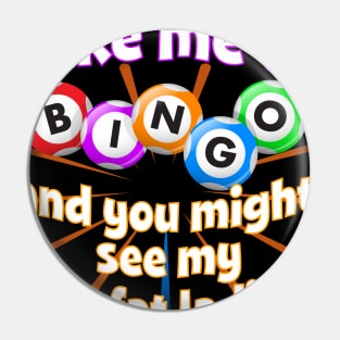 Bingo Queen - Take Me To Bingo - See my Two Fat Ladies Pin