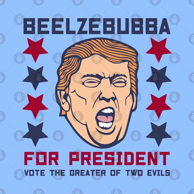 Beelzebubba for President by DavesTees