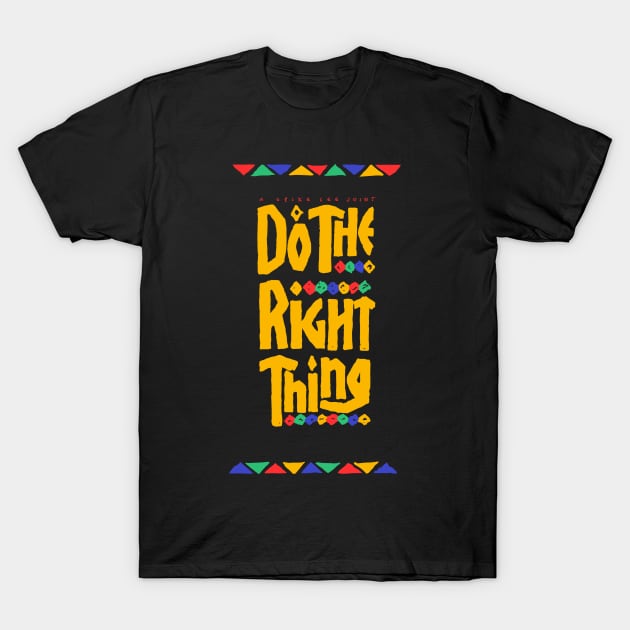 Hane Nuværende nederdel DO THE RIGHT THING / BEST SELLER - Do The Right Thing - T-Shirt | TeePublic