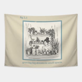 Growing Big Dreams in Small Spaces Tapestry