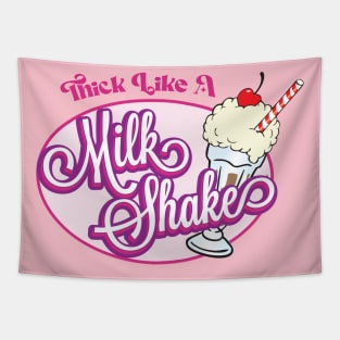 Thick Like A Milk Shake Tapestry