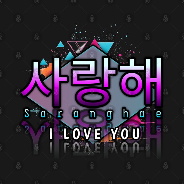 Saranghae - I Love You - Korean Quote by MaystarUniverse