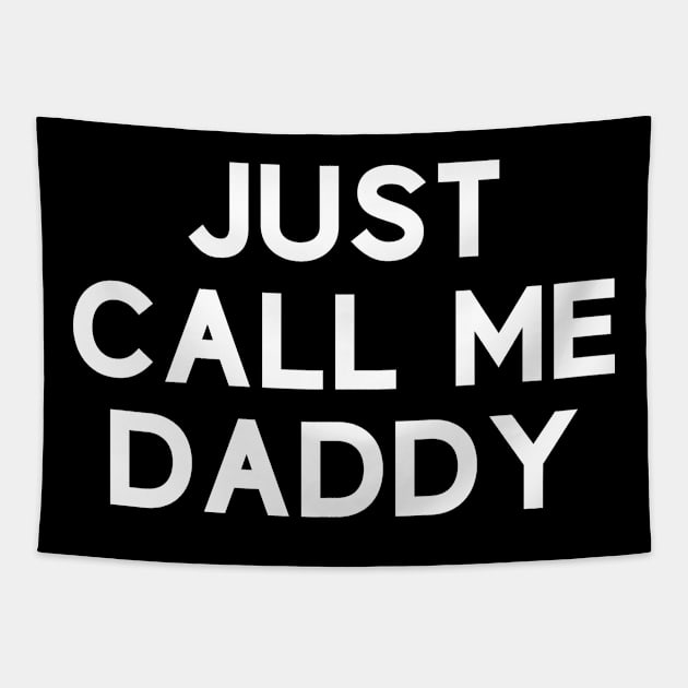 Funny Just Call Me Daddy Tapestry by anitakayla32765