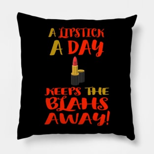 A Lipstick a Day Keeps the Blahs Away! (Black Background) Pillow