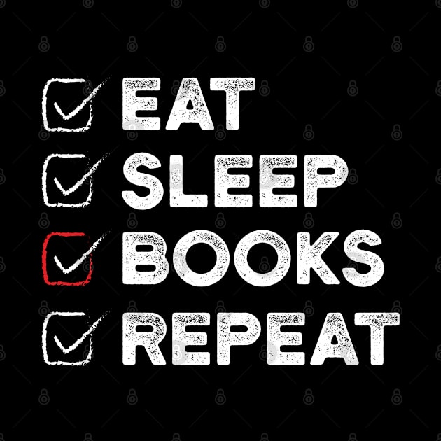 Eat Sleep Books Repeat - Funny Gift for Book lovers by clickbong12