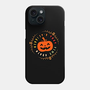 It That Time Again Kids Phone Case