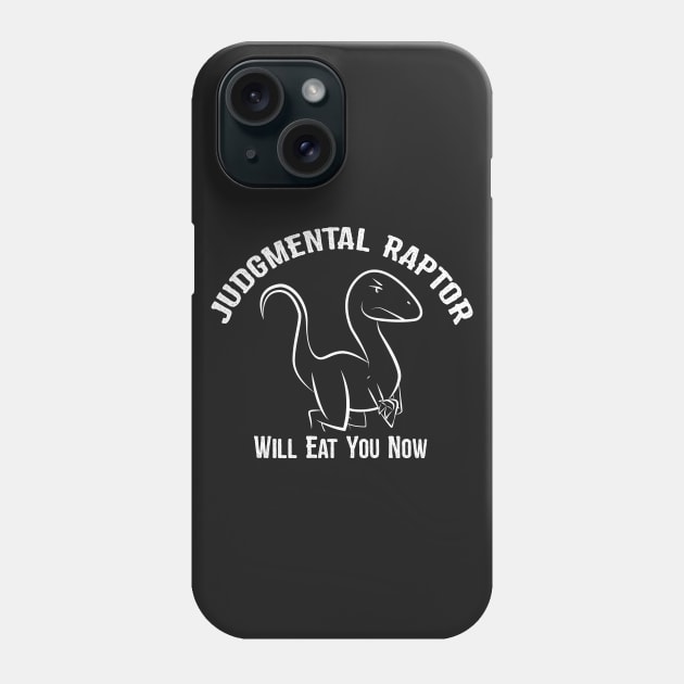 Judgmental Raptor - Will Eat You Phone Case by Ryan Bangerter Art