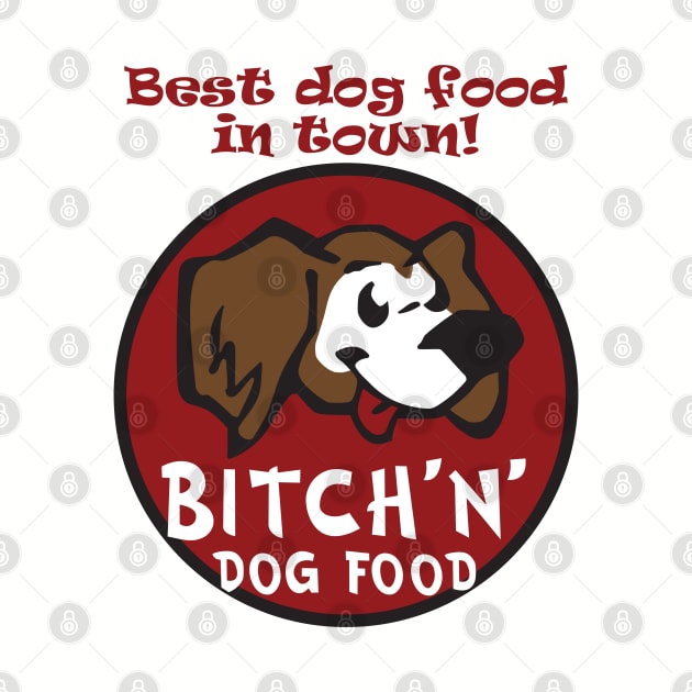 Bitch'n'Dog Food by MBK