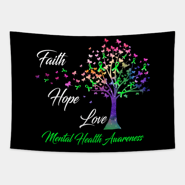 Faith Hope Love Mental Health Awareness Support Mental Health Warrior Gifts Tapestry by ThePassion99