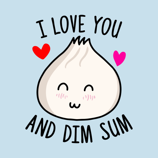 I Love You and Dim Sum by Ratatosk