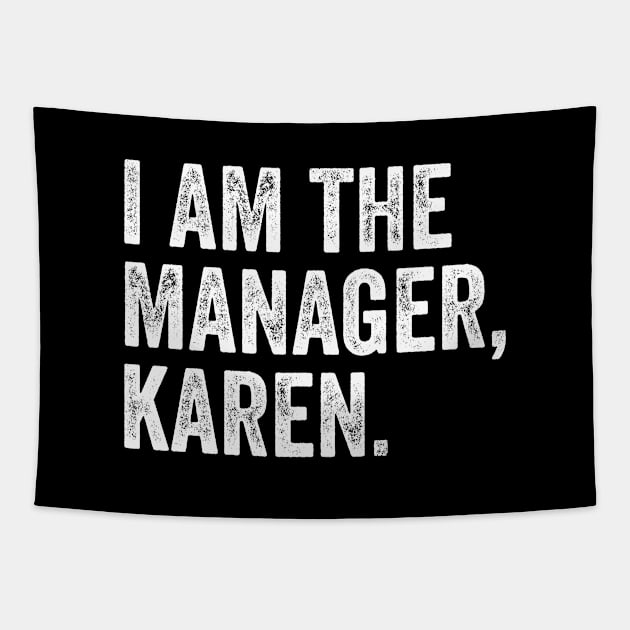 I AM The Manager Karen Tapestry by GiftTrend